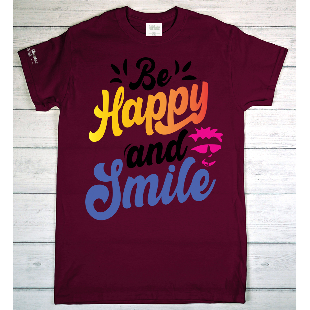 BE HAPPY AND SMILE - MAROON