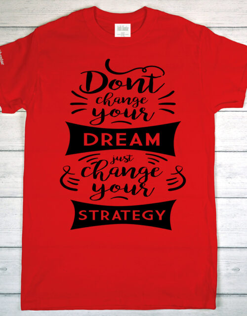 Don’t Change Your Dream Just Change Your Strategy - Adult Short Sleeve T-Shirt