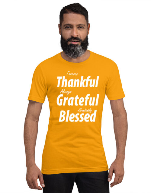 Forever Thankful Always Grateful Abundantly Blessed – Adult Short Sleeve T-Shirt