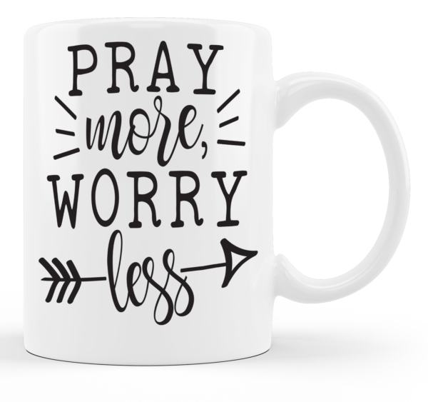 Pray More Worry Less - White Glossy Printed Porcelain Mug