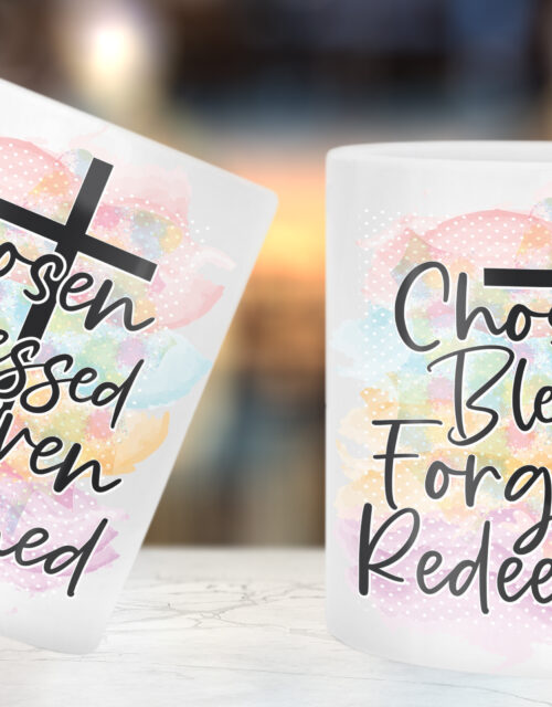 Chosen Blessed Forgiven Redeemed - White Glossy Printed Porcelain Mug