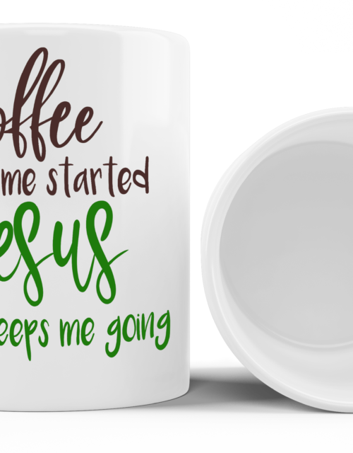 Coffee Gets started Jesus Keeps Me Going - White Glossy Printed Porcelain Mug