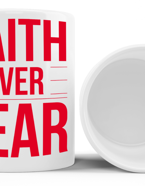 Faith Over Fear - White Glossy Printed Porcelain Mug