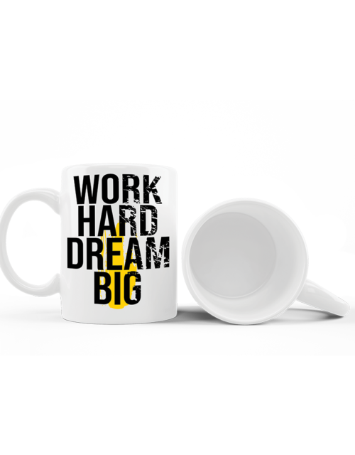 Work Hard Dream Big - White Glossy Printed Porcelain Mug