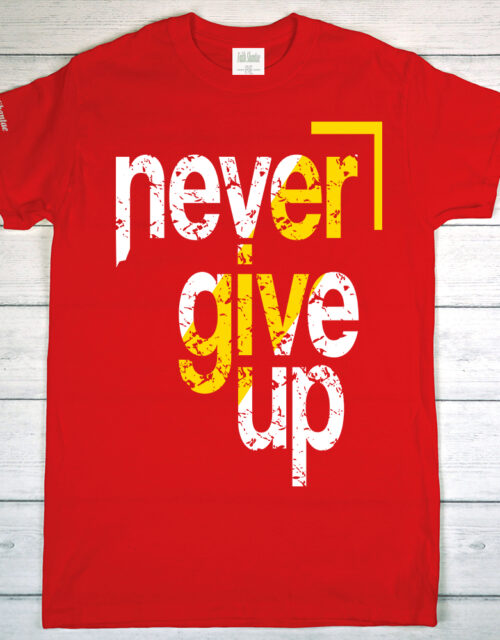 Never Give Up - Adult Short Sleeve T-Shirt