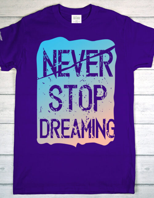 Never Stop Dreaming - Adult Short Sleeve T-Shirt
