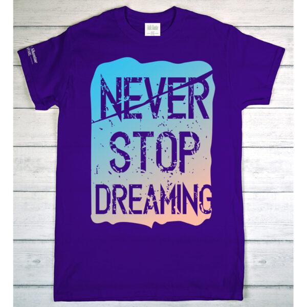 Never Stop Dreaming - Adult Short Sleeve T-Shirt