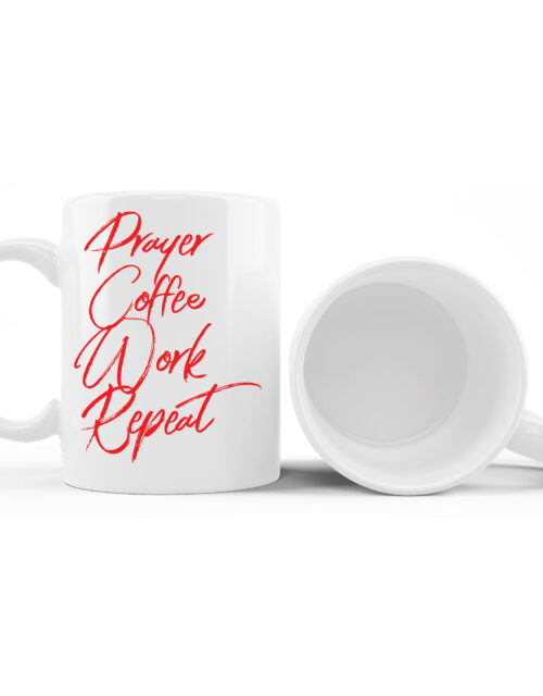 Prayer Coffee Work Repeat - White Glossy Printed Porcelain Mug