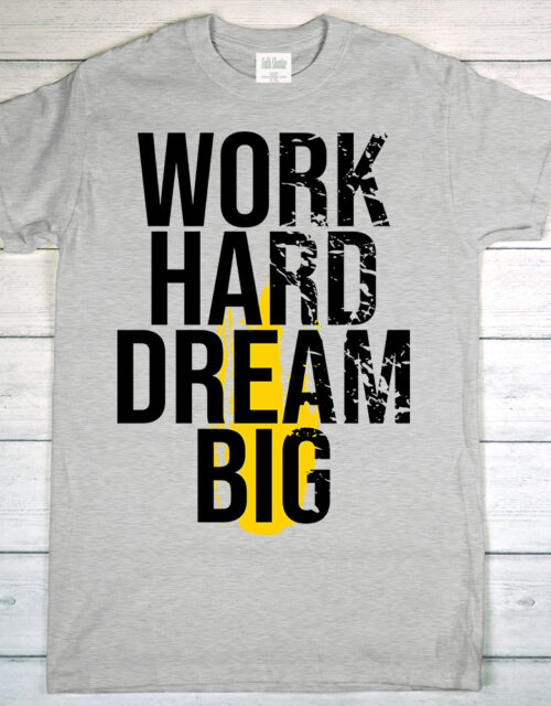 Work Hard Dream Big - Adult Short Sleeve T-Shirt