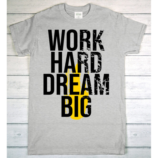 Work Hard Dream Big - Adult Short Sleeve T-Shirt