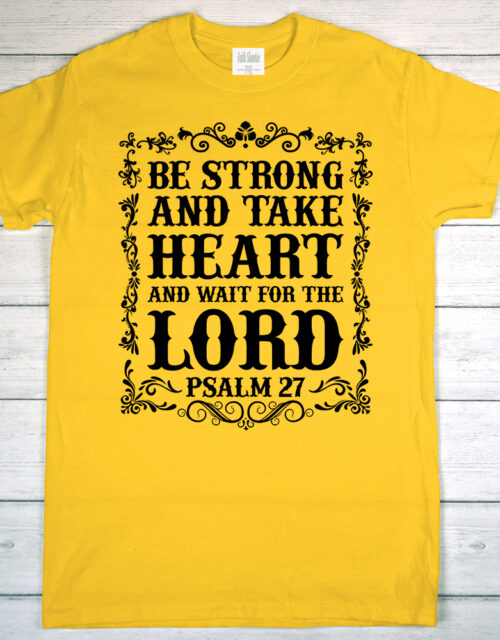 Be Strong And Take Heart And Wait For The Lord – Adult Short Sleeve T-Shirt