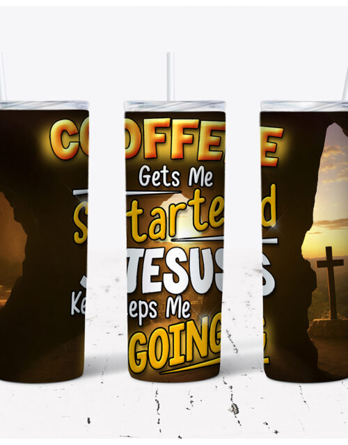 Coffee Gets Me Started Jesus Keeps Me Going – Stainless Steel Tumbler (20 oz)