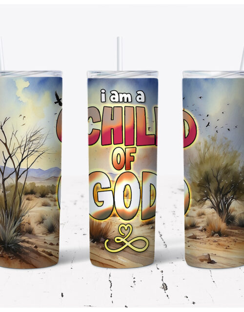 I Am A Child Of God  – Stainless Steel Tumbler (20 oz)