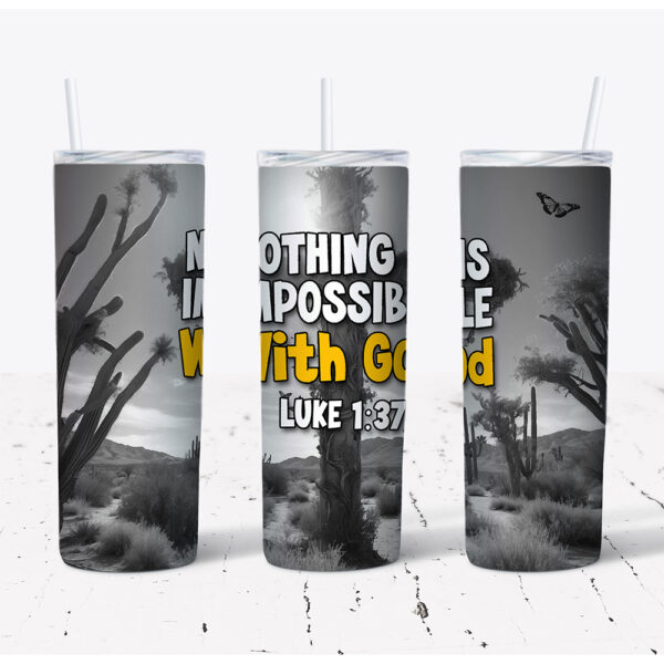 Nothing Is Impossible With God – Stainless Steel Tumbler (20 oz)