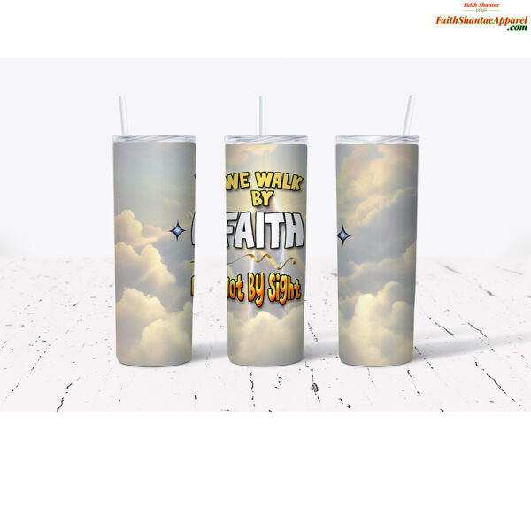 We Walk By Faith, Not By Sight - Stainless Steel Tumbler (20 oz)