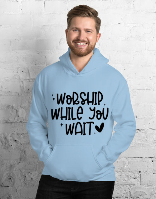Worship While You Wait – Adult Hooded Sweat Shirt