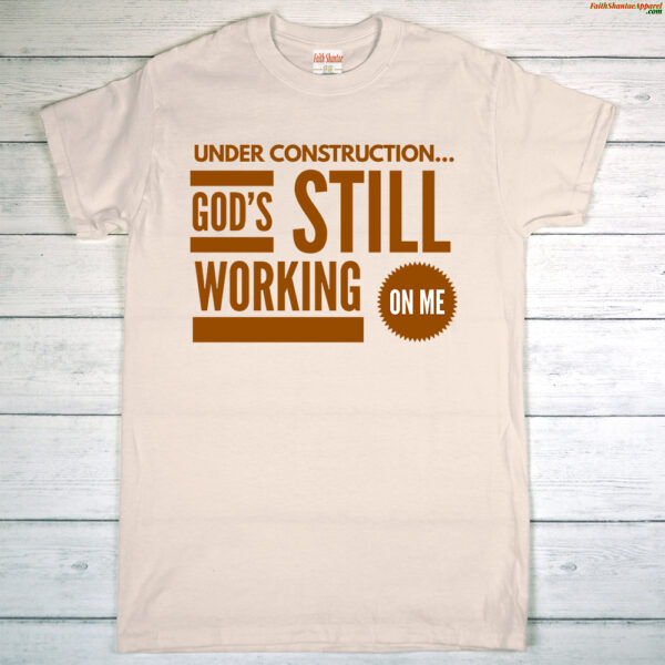 Under Construction...God's Still Working On Me – Adult Short Sleeve T-Shirt