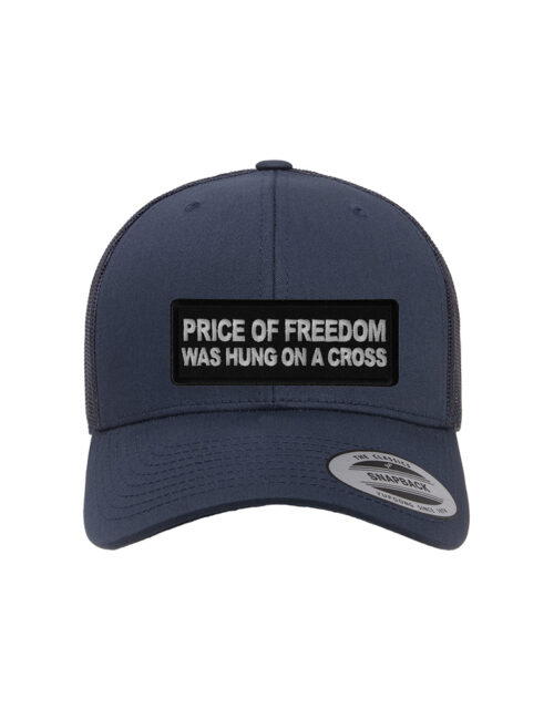 Price Of Freedom Was Hung On A Cross - Adult Retro Trucker Snapback Cap
