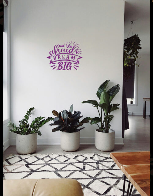 Don't Be Afraid To Dream Big - Vinyl Wall Art Decal